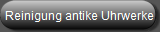 Reinigung antike Uhrwerke